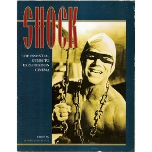 Shock: The Essential Guide to Exploitation Cinema